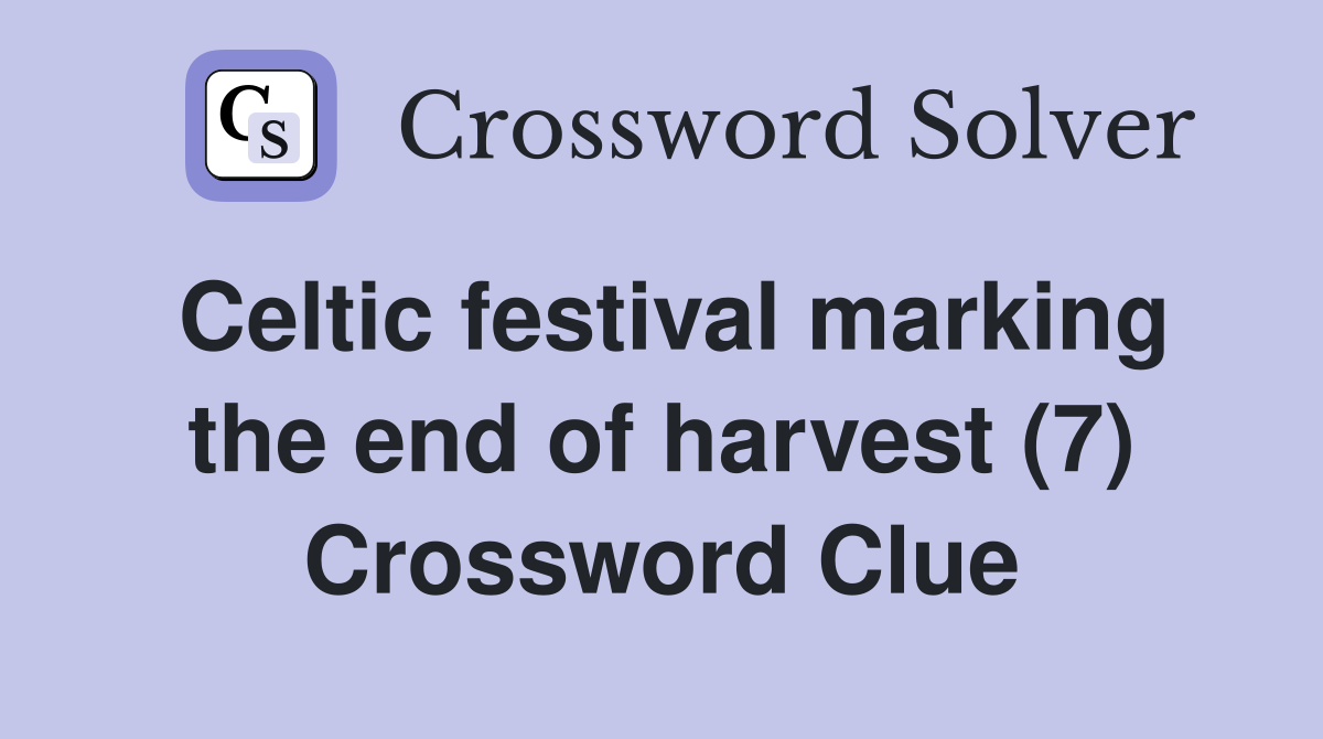 Celtic festival marking the end of harvest (7) Crossword Clue