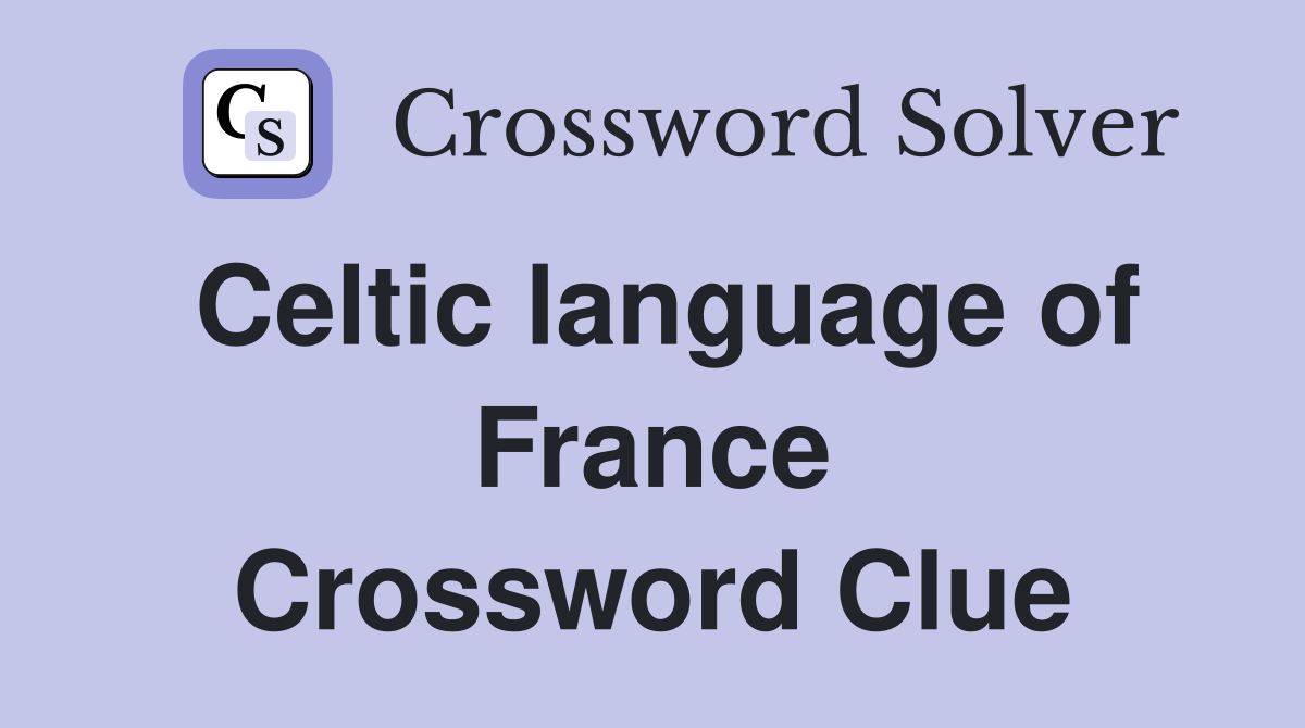 Celtic language of France Crossword Clue