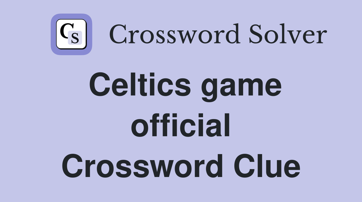 Celtics game official Crossword Clue
