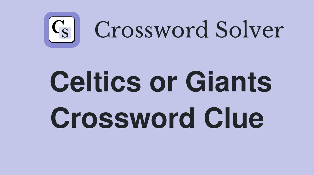 Celtics or Giants Crossword Clue