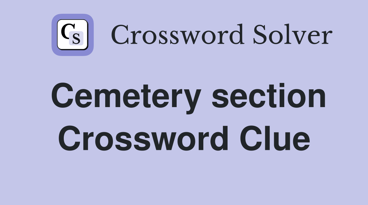 Cemetery section Crossword Clue