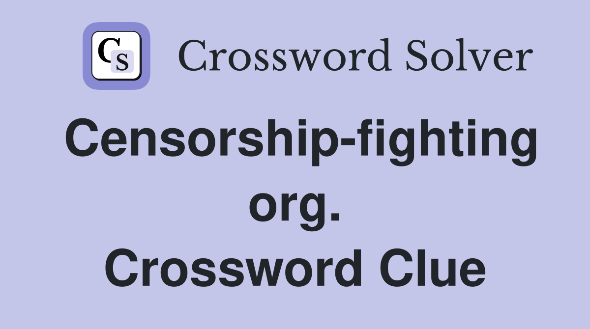 Censorship-fighting org. Crossword Clue