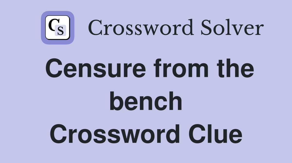 Censure from the bench Crossword Clue