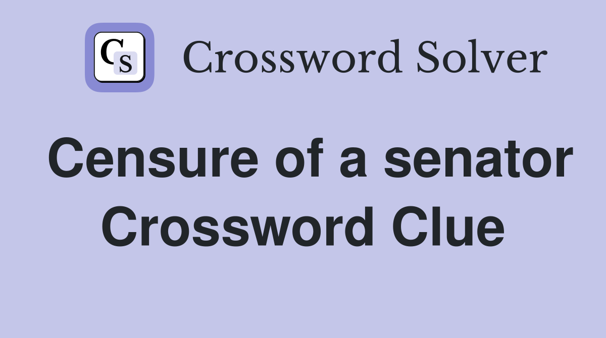 Censure of a senator Crossword Clue
