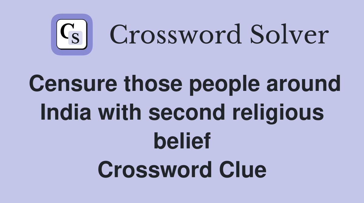 Censure those people around India with second religious belief