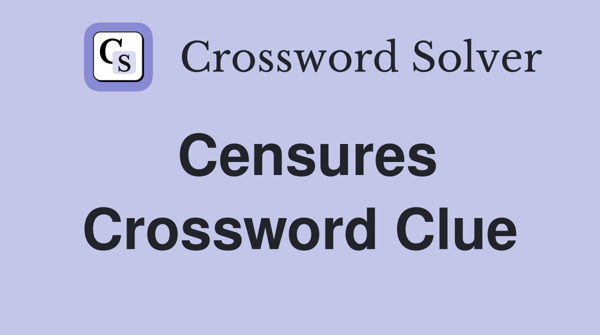 Censures Crossword Clue Answers Crossword Solver