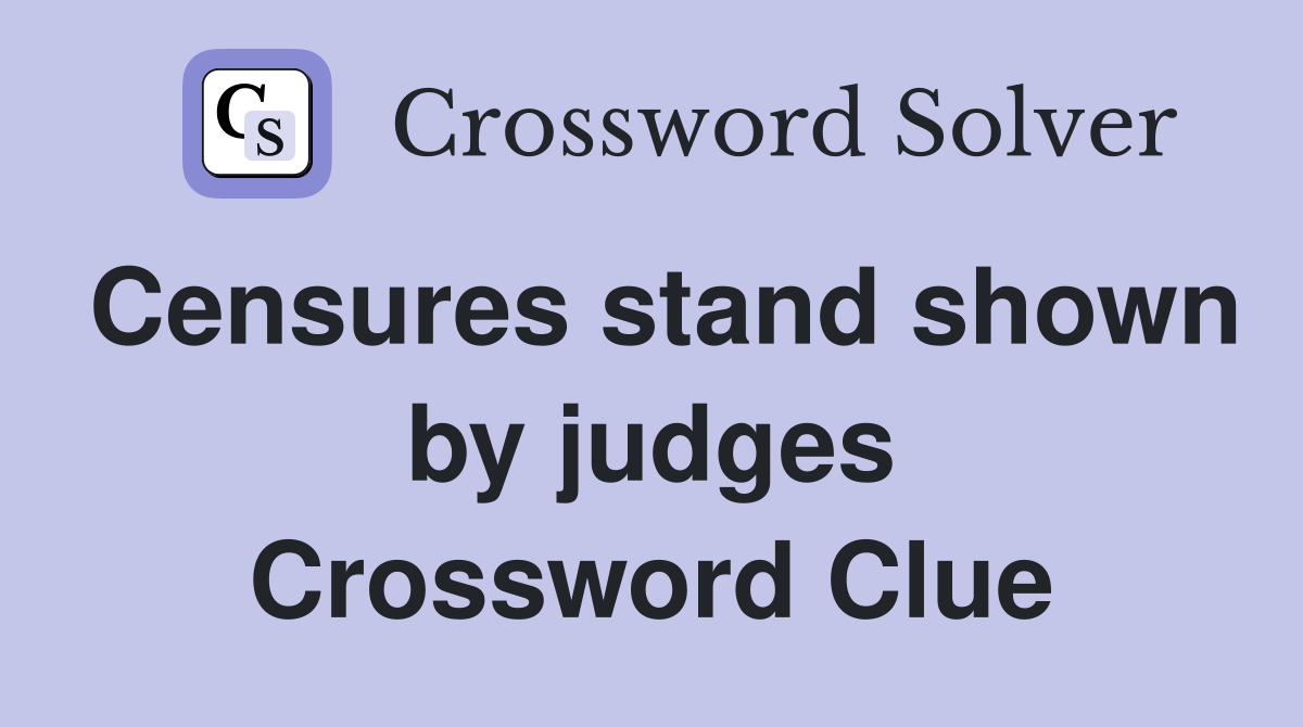 Censures stand shown by judges Crossword Clue