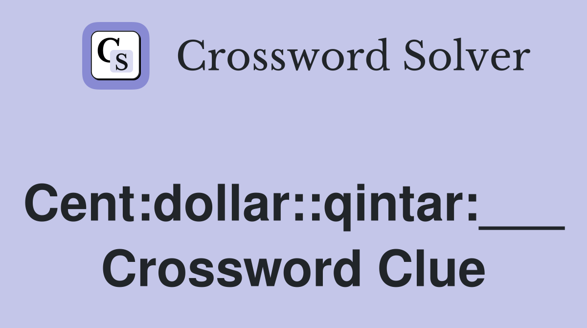 Cent:dollar::qintar:___ Crossword Clue
