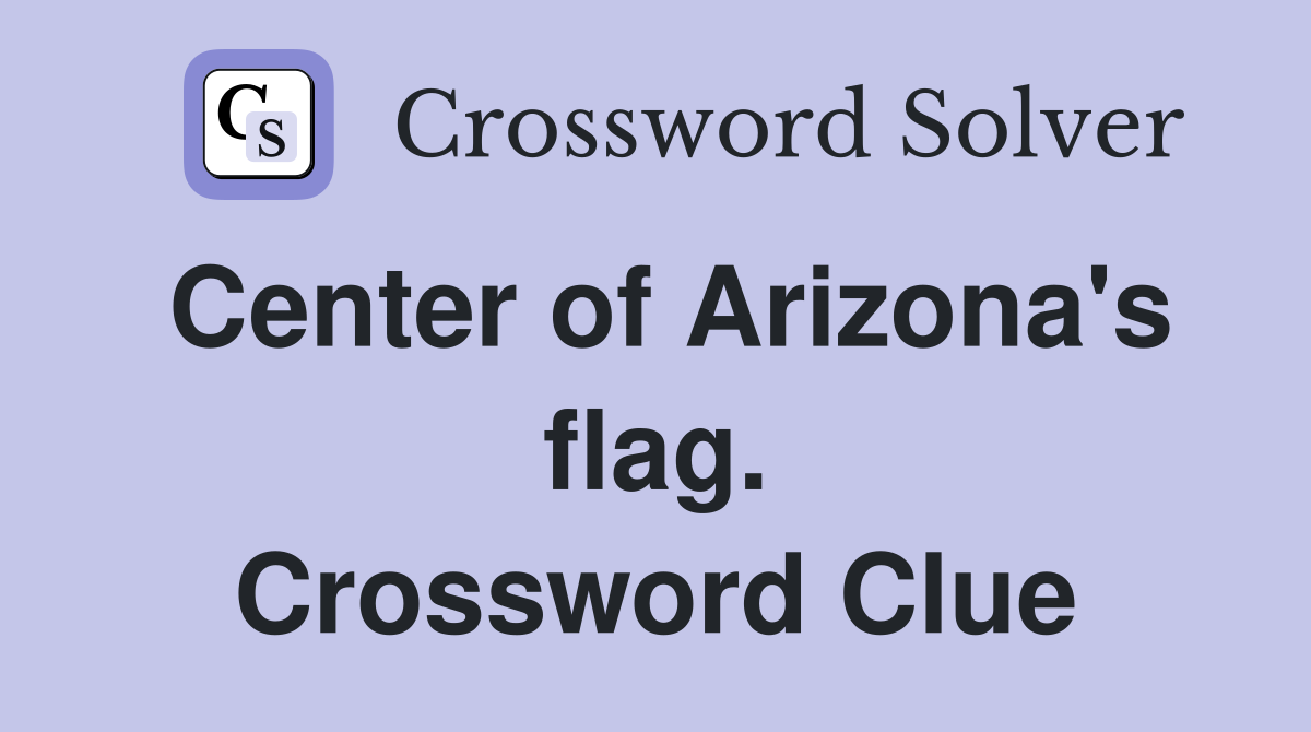 Center of Arizona's flag. Crossword Clue