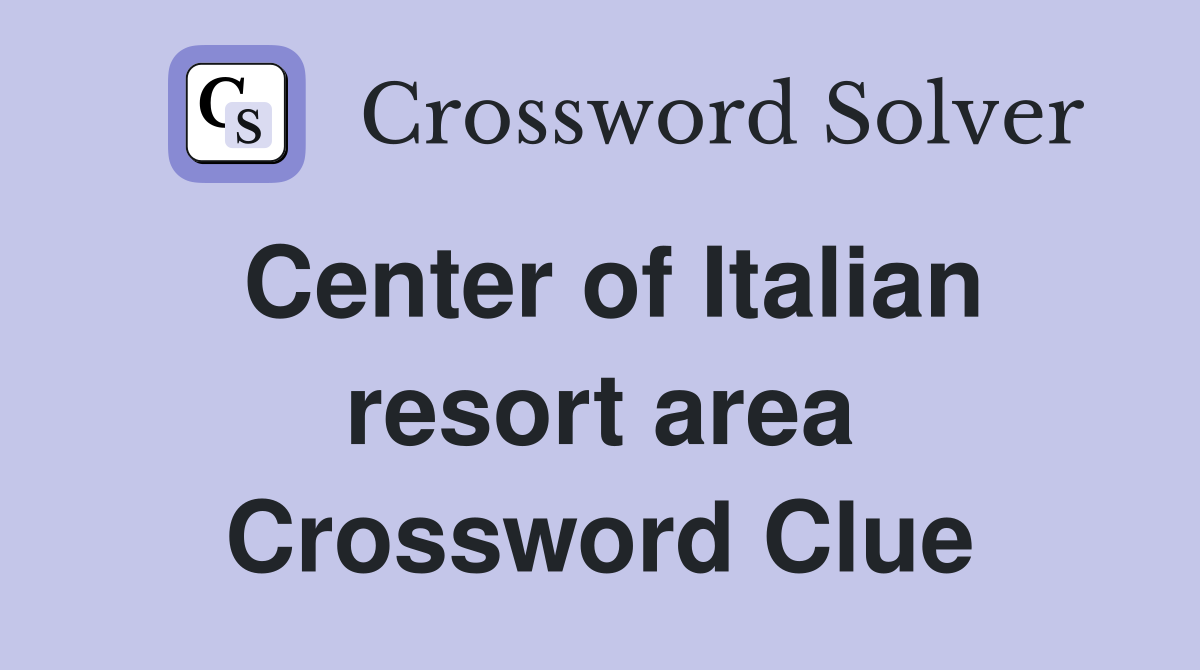 Center of Italian resort area Crossword Clue