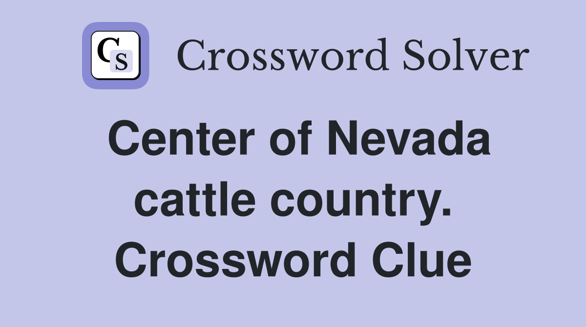 Center of Nevada cattle country. Crossword Clue