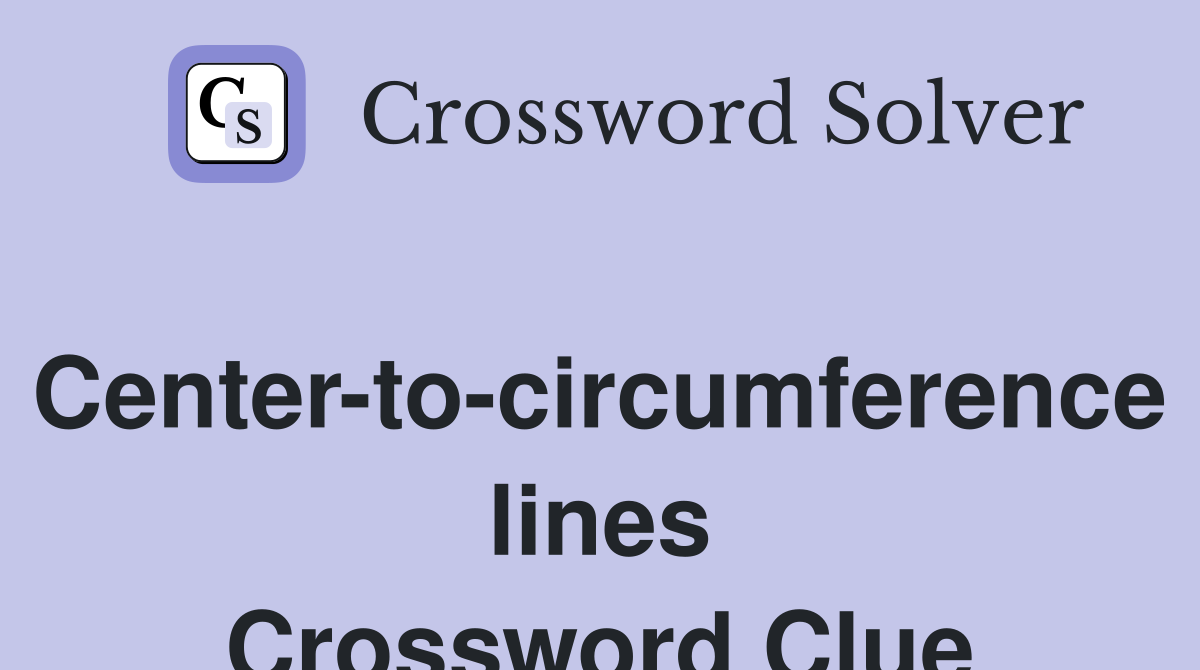 Center-to-circumference lines Crossword Clue