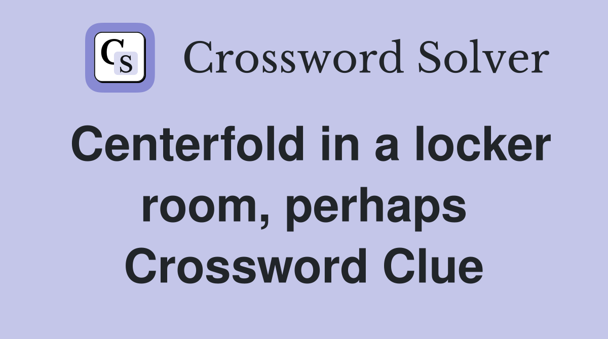 Centerfold in a locker room, perhaps Crossword Clue