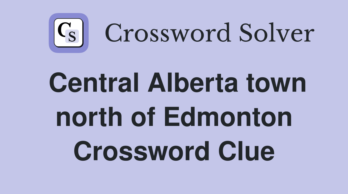 Central Alberta town north of Edmonton Crossword Clue