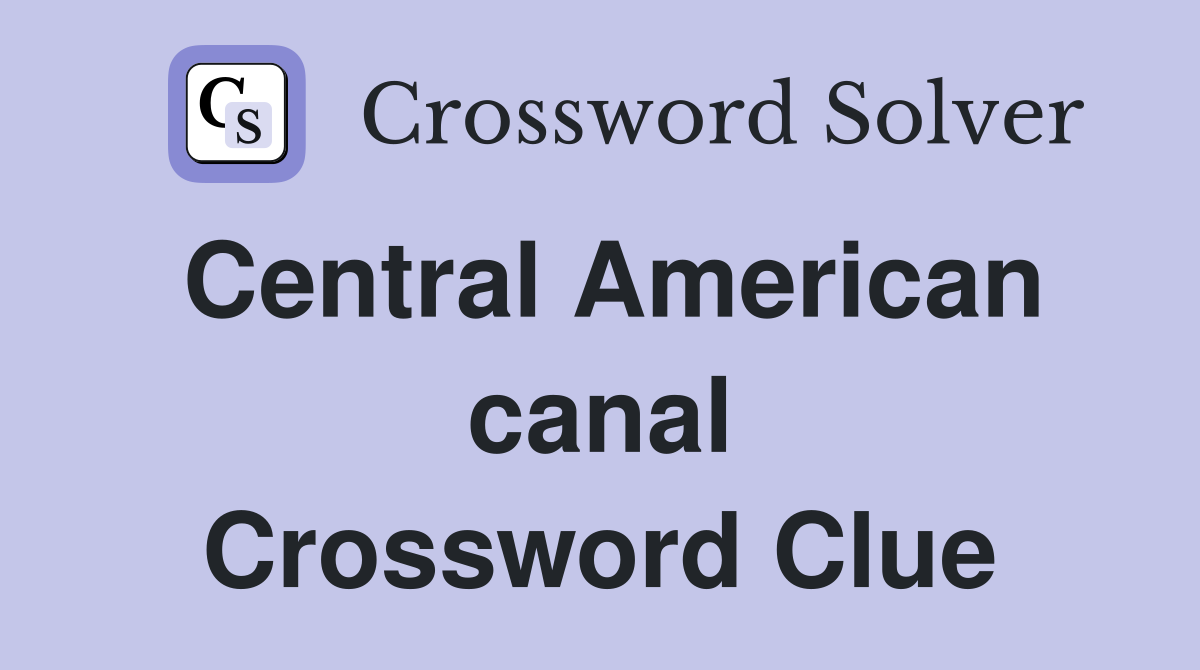 Central American canal Crossword Clue