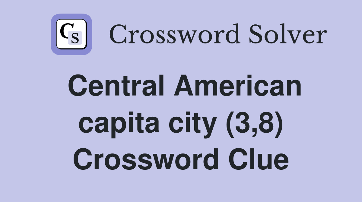 Central American capita city (3,8) Crossword Clue