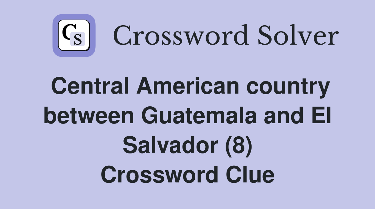 Central American country between Guatemala and El Salvador (8) Crossword Clue