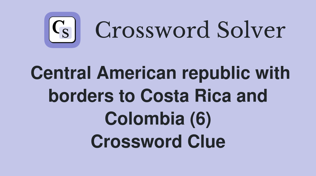 Central American republic with borders to Costa Rica and Colombia (6) Crossword Clue