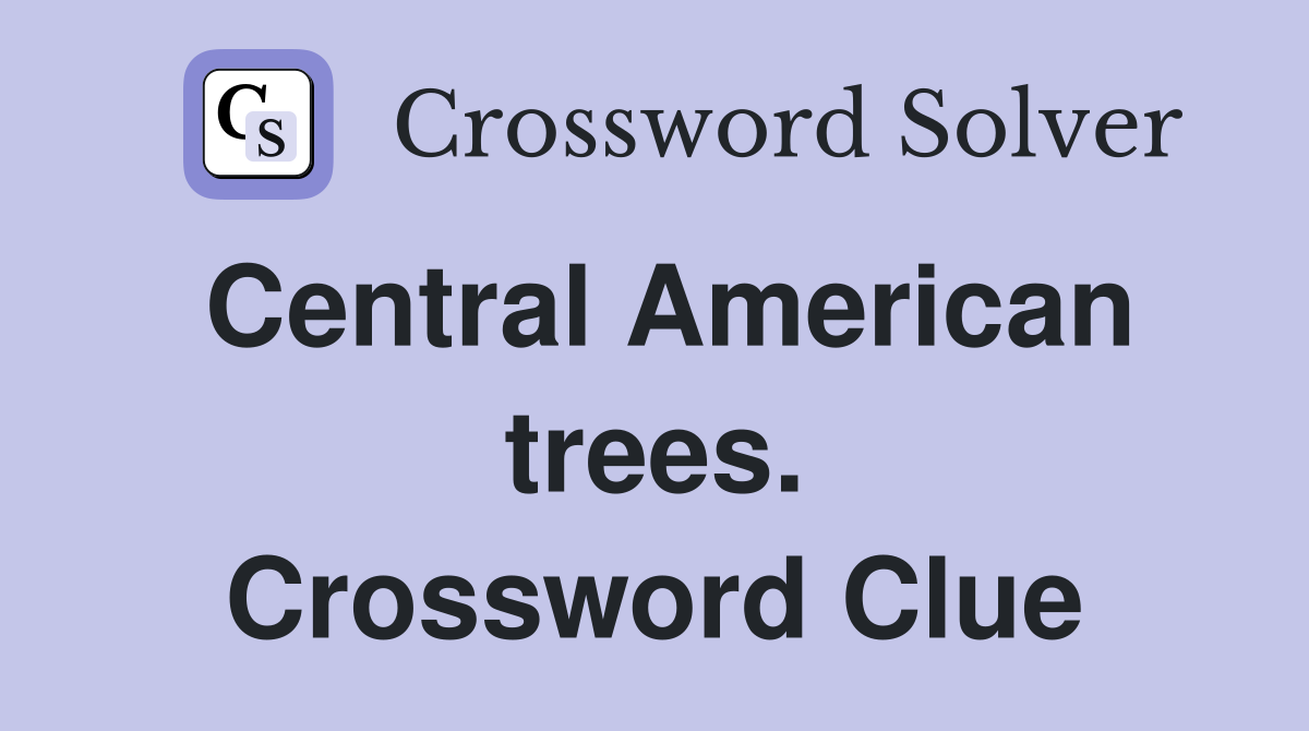 Central American trees. Crossword Clue