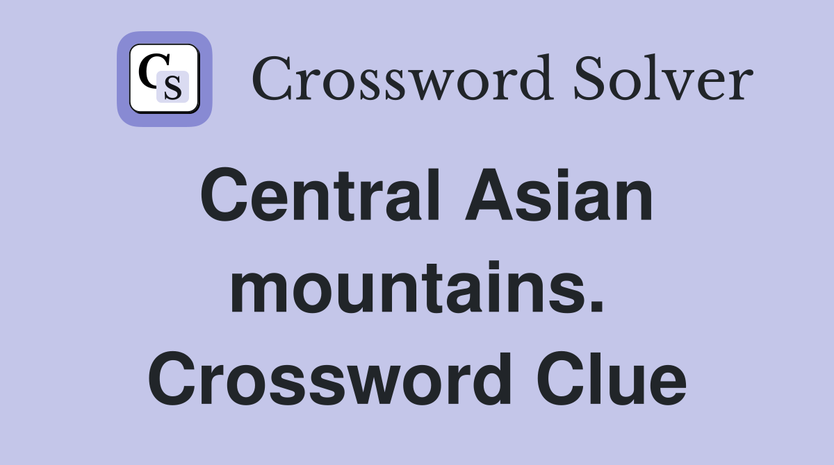 Central Asian mountains. Crossword Clue