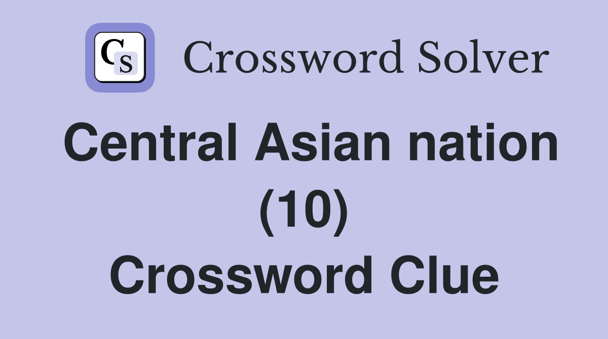 Central Asian nation (10) Crossword Clue