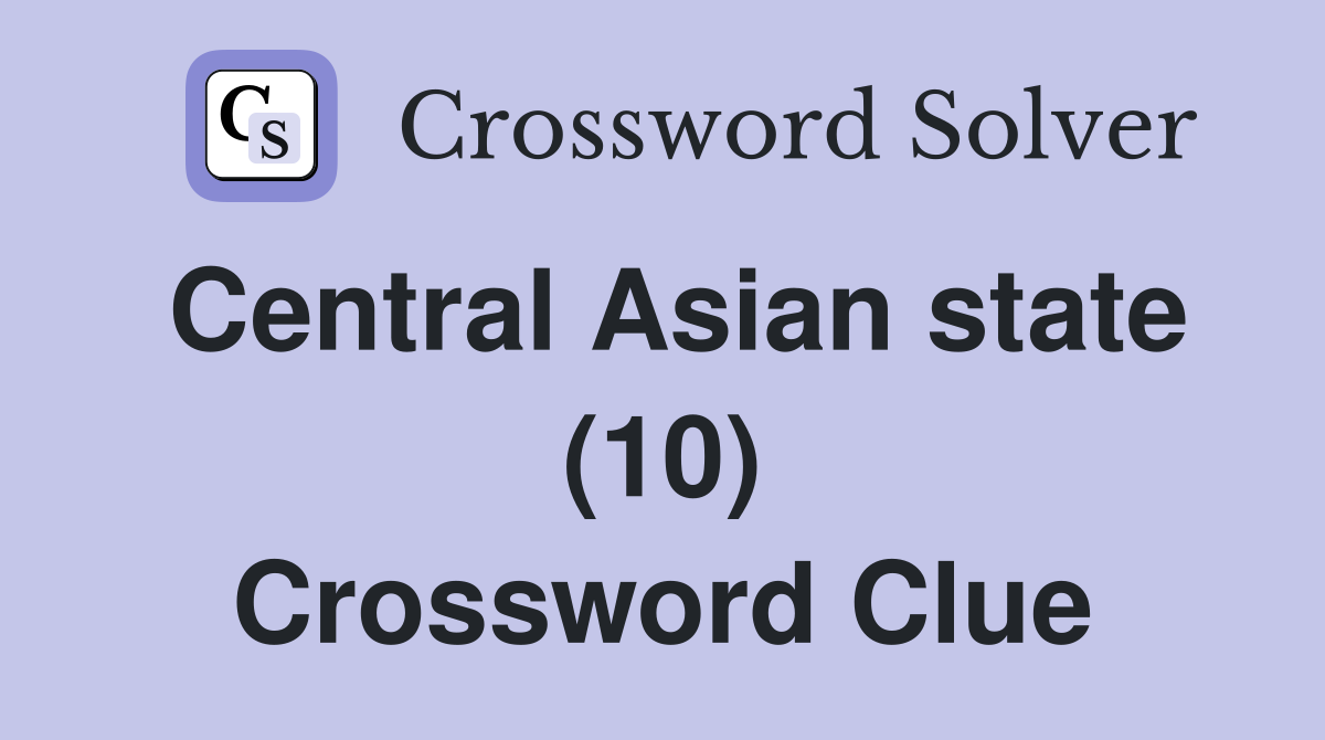 Central Asian state (10) Crossword Clue
