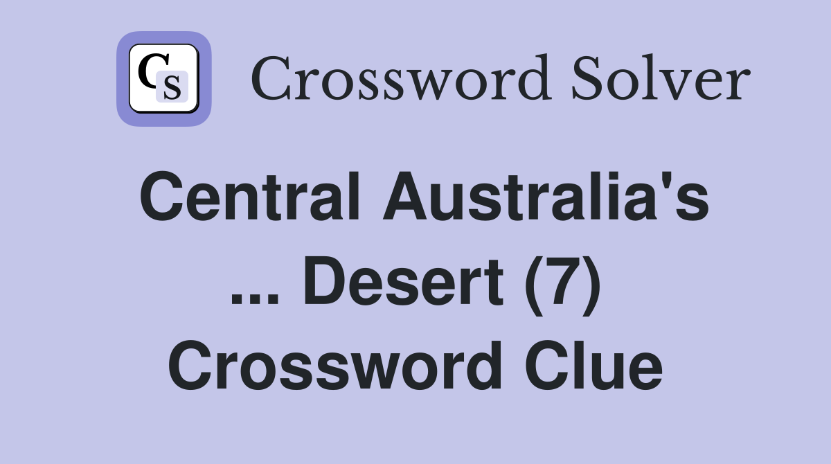 Central Australia's ... Desert (7) Crossword Clue