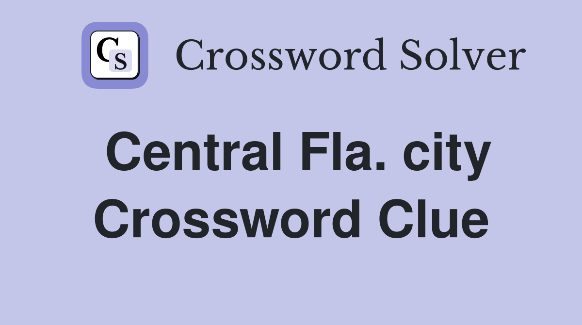 Central Fla. city Crossword Clue