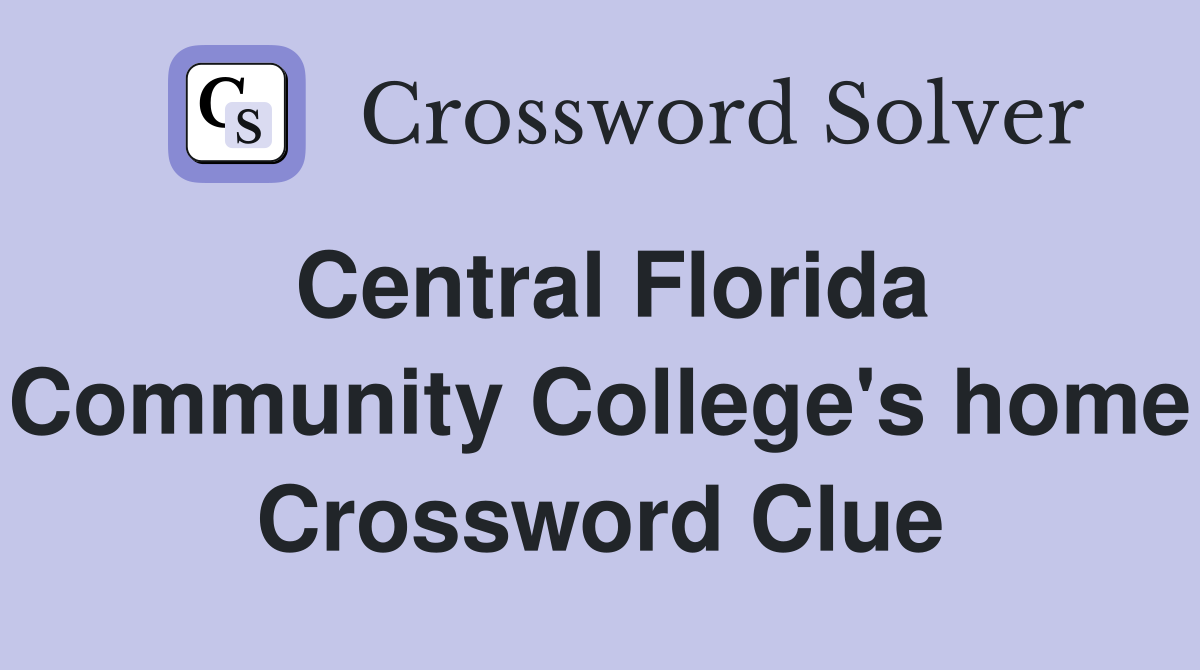Central Florida Community College's home Crossword Clue
