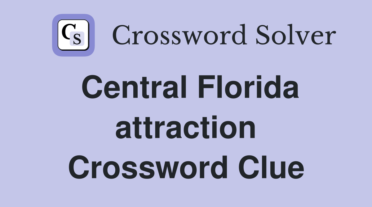 Central Florida attraction Crossword Clue
