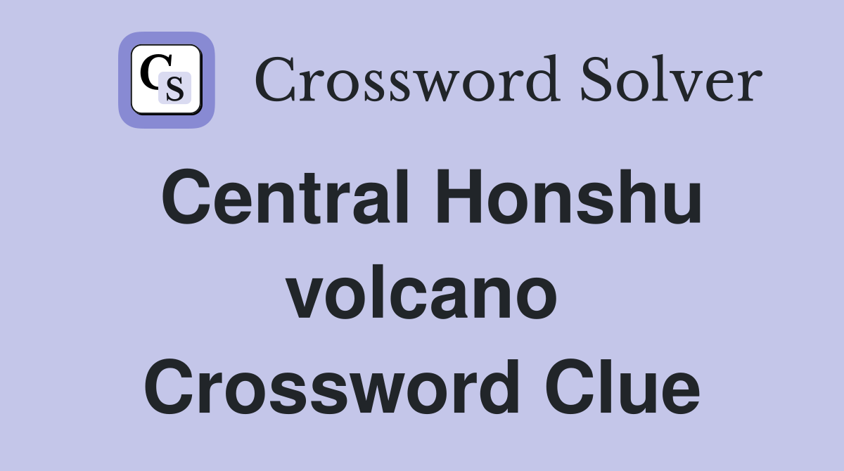 Central Honshu volcano Crossword Clue