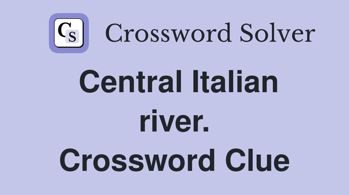 Central Italian river. Crossword Clue
