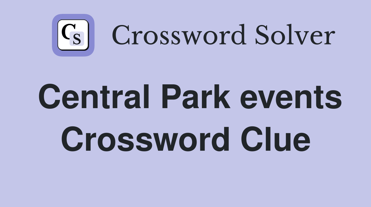 Central Park events Crossword Clue