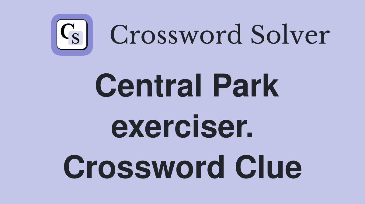Central Park exerciser. Crossword Clue