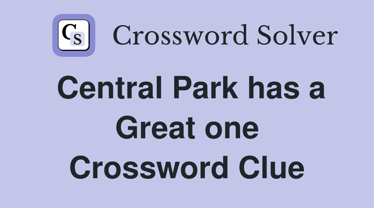 Central Park has a Great one Crossword Clue