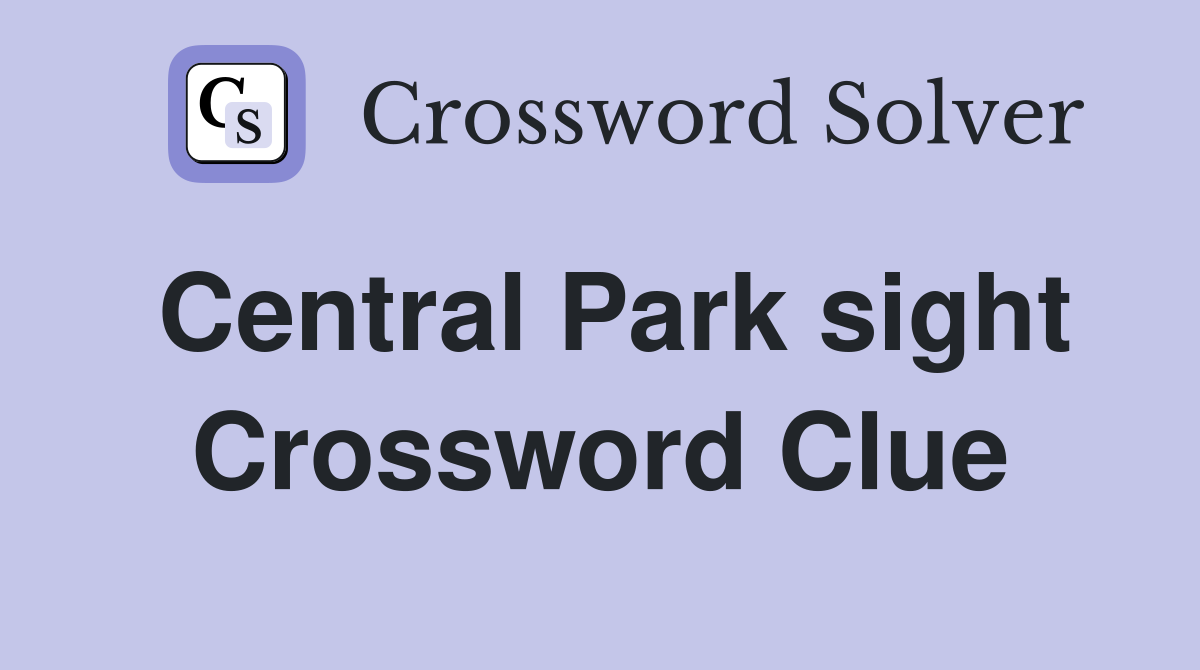 Central Park sight Crossword Clue