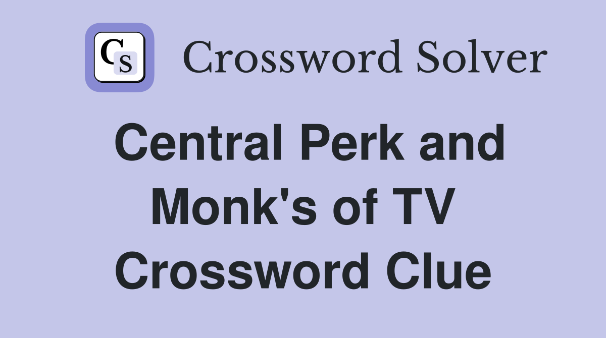 Central Perk and Monk's of TV Crossword Clue