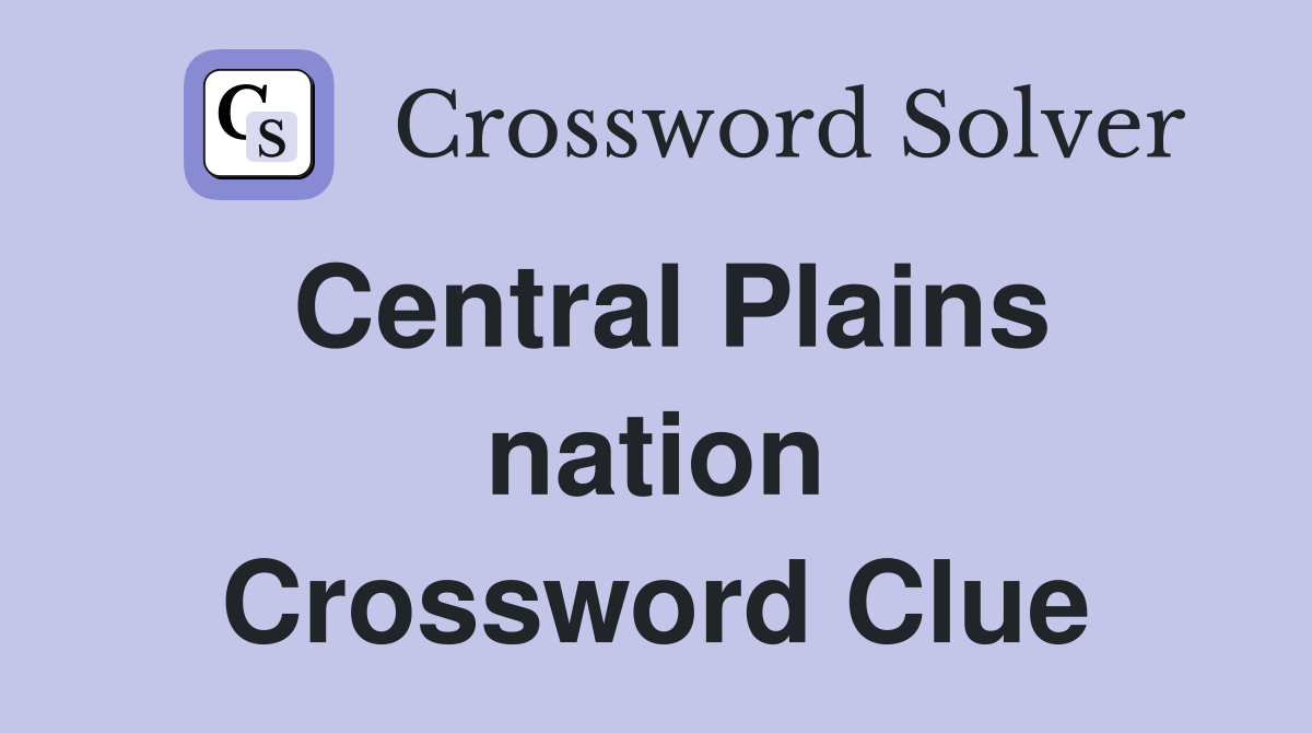 Central Plains nation Crossword Clue