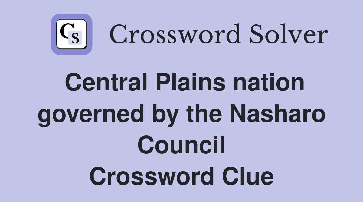 Central Plains nation governed by the Nasharo Council Crossword Clue