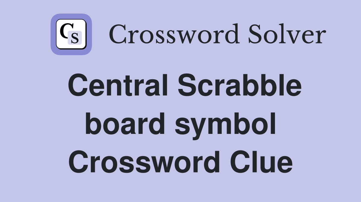 Central Scrabble board symbol Crossword Clue