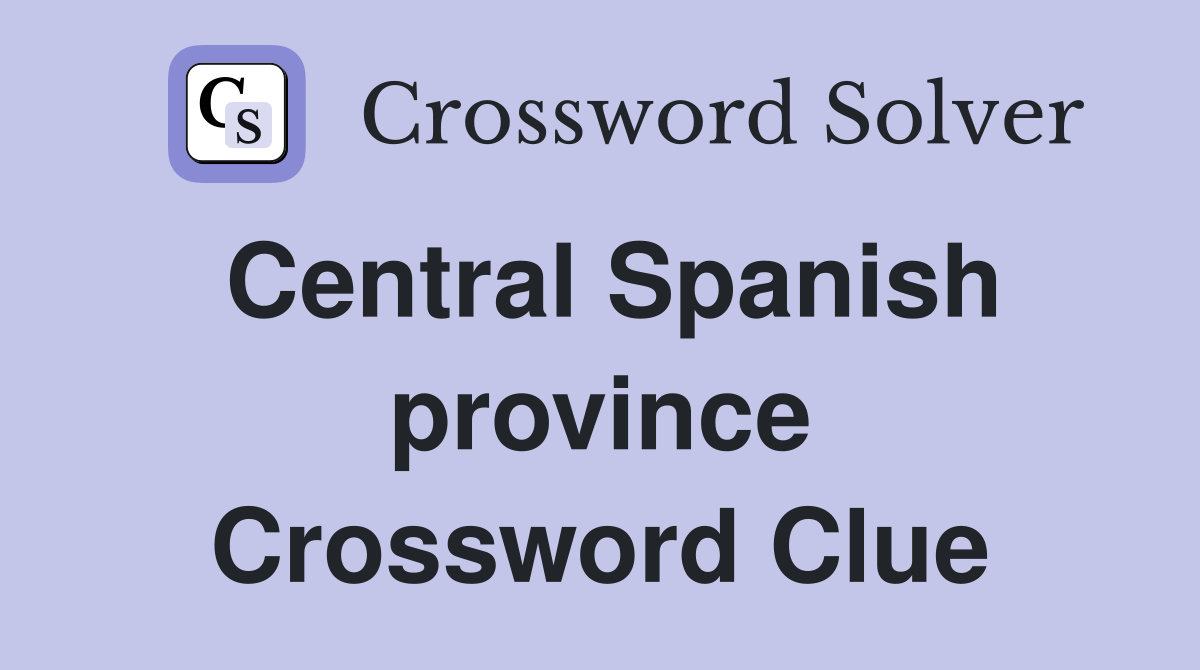 Central Spanish province Crossword Clue