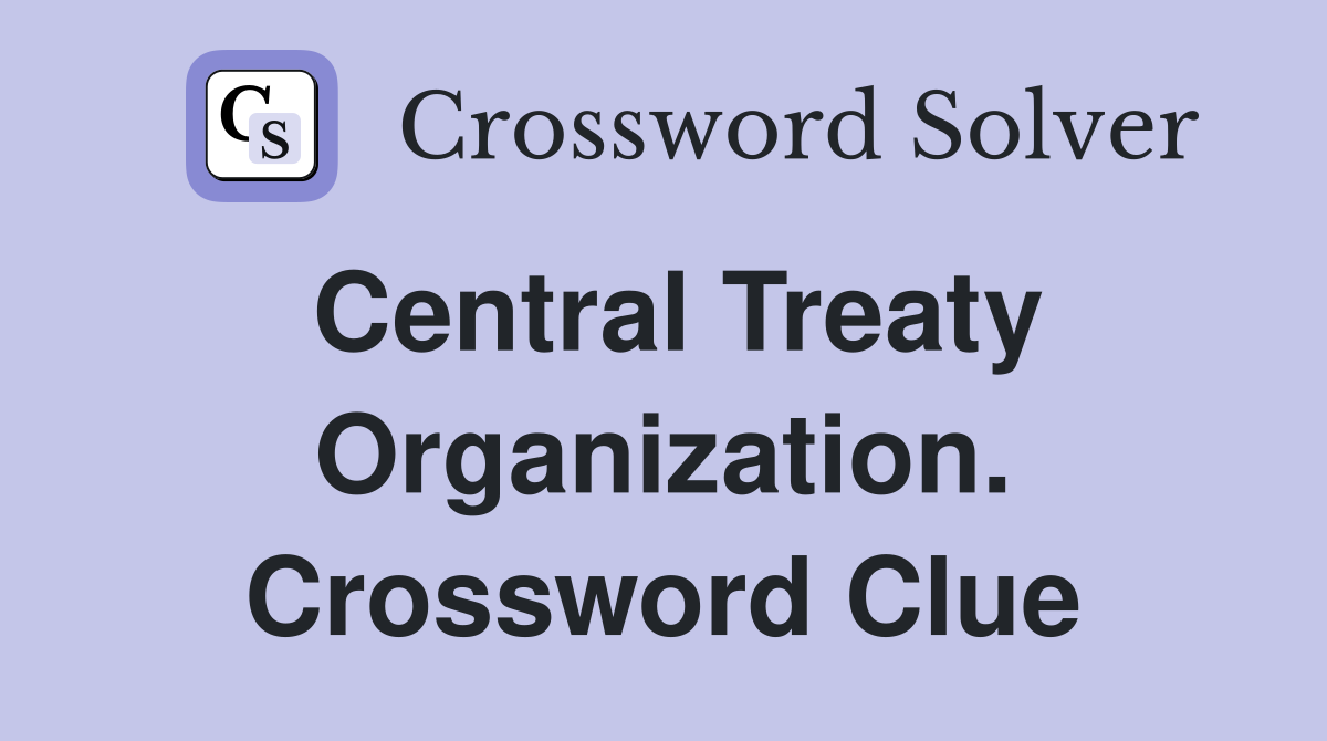 Central Treaty Organization. Crossword Clue