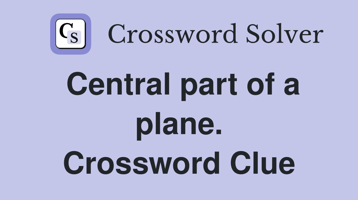 Central part of a plane. Crossword Clue
