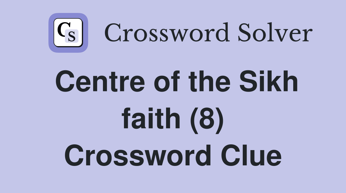 Centre of the Sikh faith (8) Crossword Clue