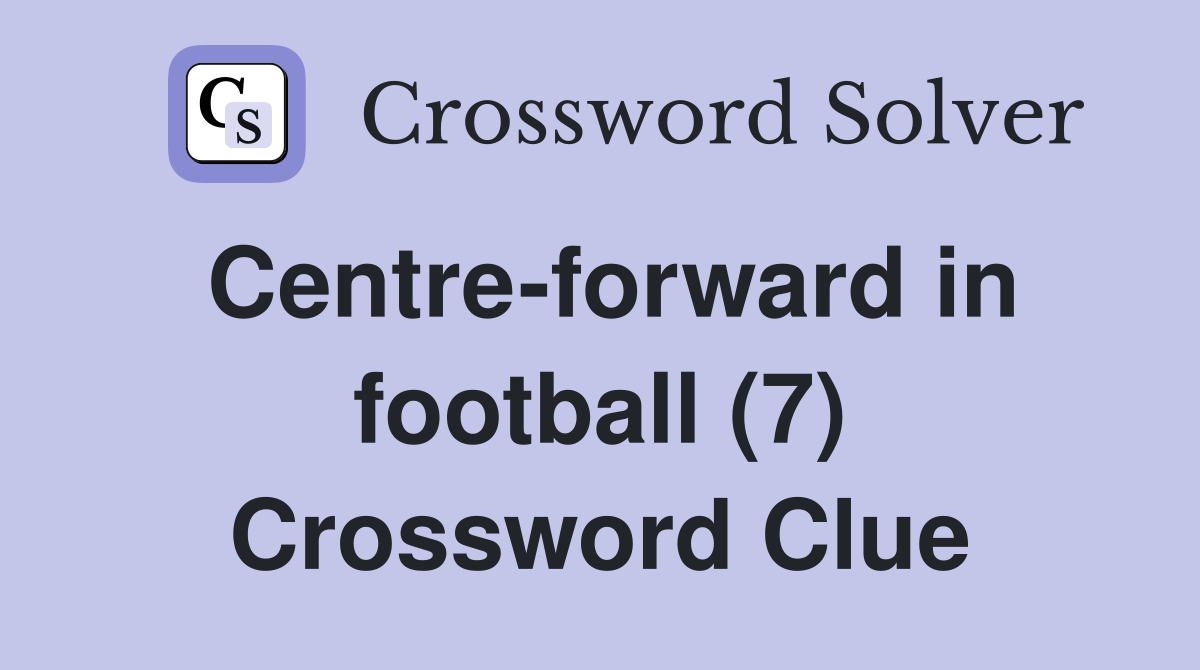 Centre-forward in football (7) Crossword Clue