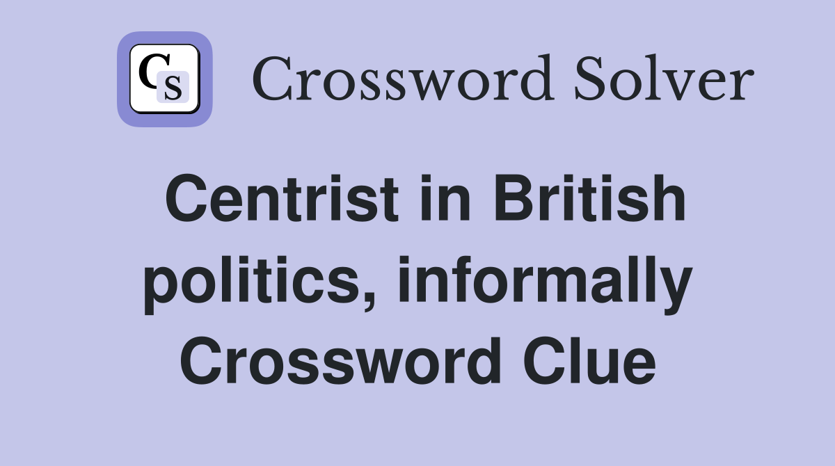 Centrist in British politics, informally Crossword Clue