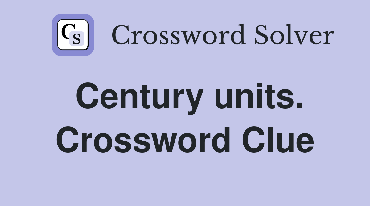 Century units. Crossword Clue