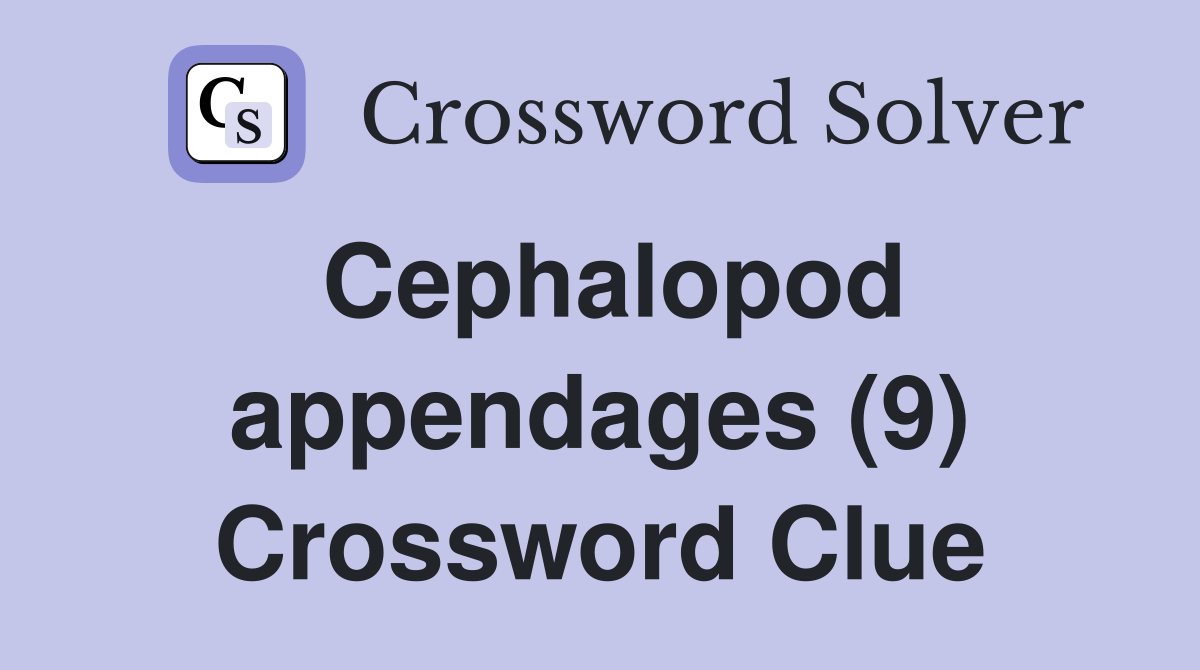 Cephalopod appendages (9) Crossword Clue