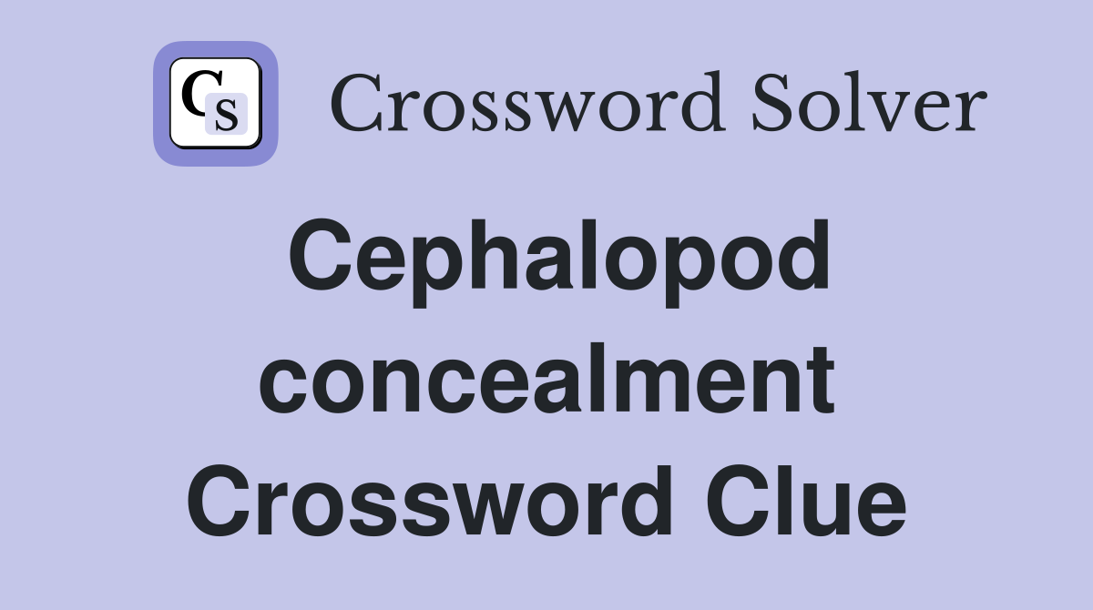 Cephalopod concealment Crossword Clue