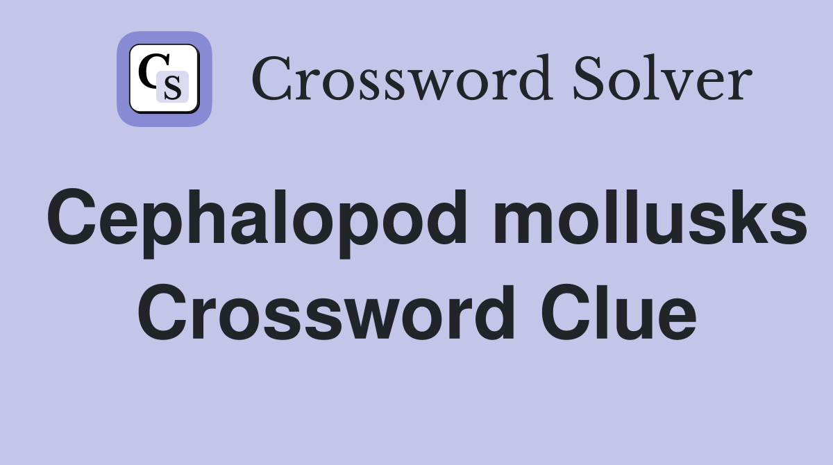 Cephalopod mollusks Crossword Clue